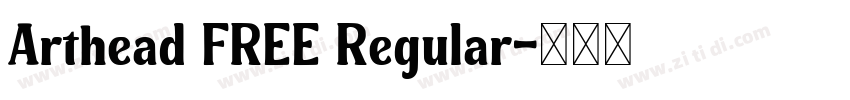 Arthead FREE Regular字体转换 Arthead FREE Regular字体转换